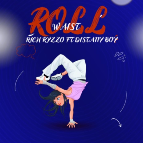 ROLL WAIST (feat. Distan Boy) | Boomplay Music