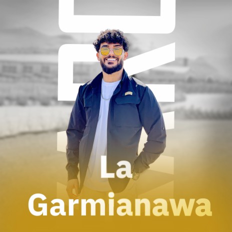 La Garmianawa | Boomplay Music