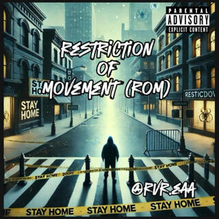 Restriction of Movement (ROM) (@RVR.EAA Release) lyrics | Boomplay Music