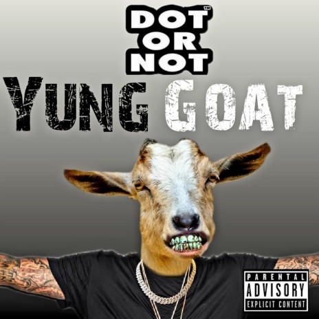 YUNG GOAT | Boomplay Music