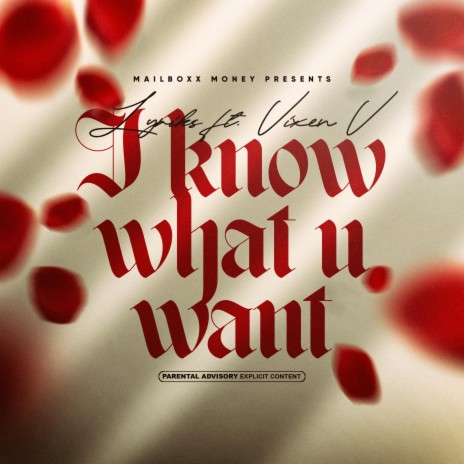 I Know What U Want ft. Vixen V | Boomplay Music