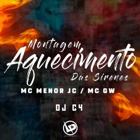 Montagem - Aquecimento das Sirenes ft. Mc Menor JC & Dj C4 | Boomplay Music