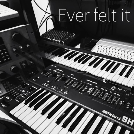 Ever felt it | Boomplay Music