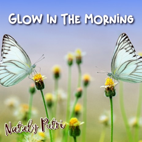 Glow in the Morning | Boomplay Music