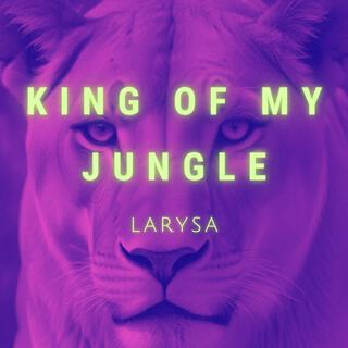 King Of My Jungle