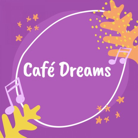 Café Dreams