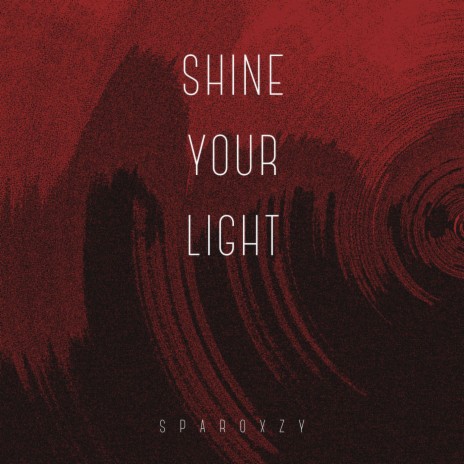 Shine Your Light | Boomplay Music