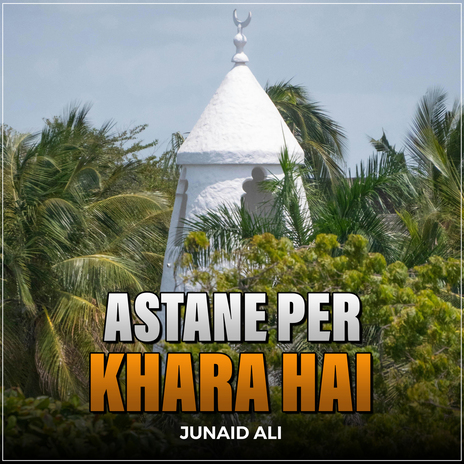 Astane Per Khara Hai | Boomplay Music