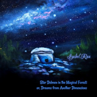 Star Dolmen in the Magical Forest: or, Dreams from Another Dimensions
