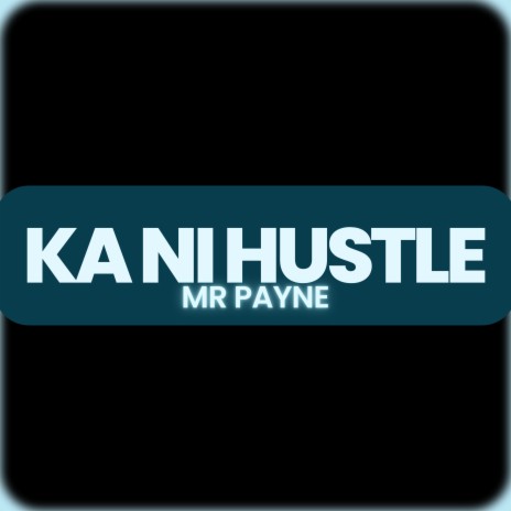 Ka Ni Hustle | Boomplay Music