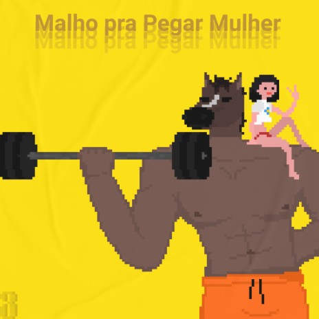 Malho pra Pegar Mulher | Boomplay Music