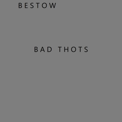 Bad Thots | Boomplay Music