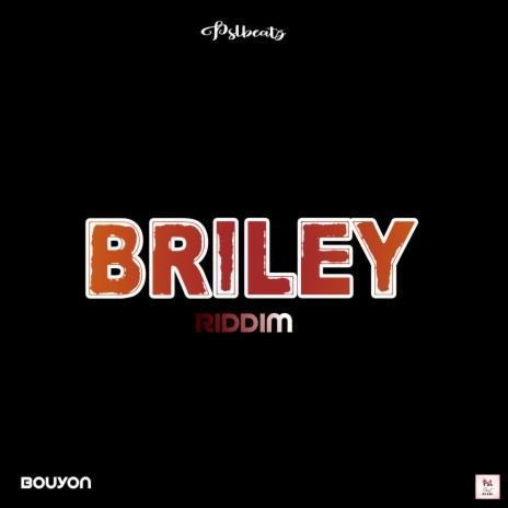 BRILEY RIDDIM (BOUYON) | Boomplay Music
