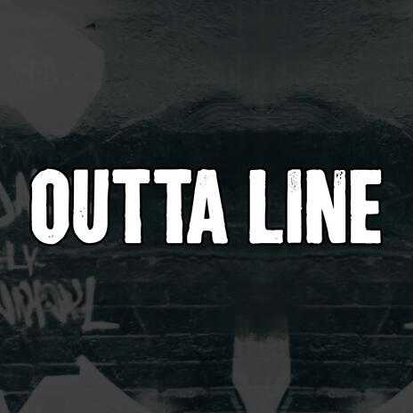 Outta Line | Boomplay Music