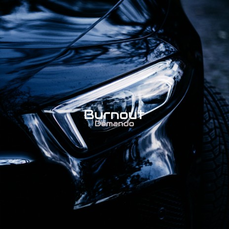 Burnout | Boomplay Music