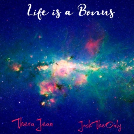 Life Is a Bonus ft. JoshTheOnly
