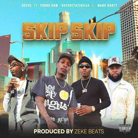 Skip skip ft. Young sam, Ratchetazzkilla & Marc nasty | Boomplay Music