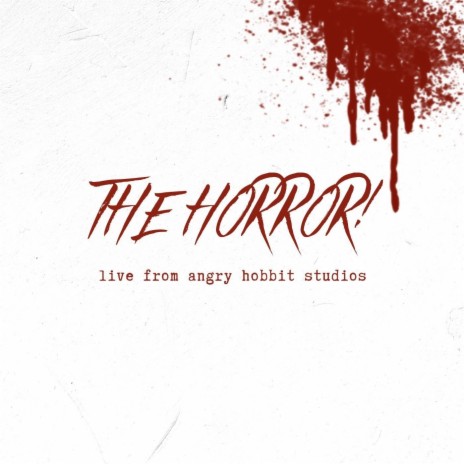 The Horror! (Live from Angry Hobbit Studios) | Boomplay Music