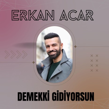 Demekki Gidiyorsun | Boomplay Music