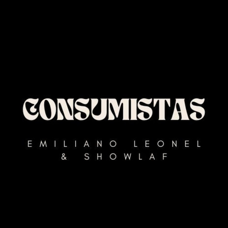 Consumistas ft. Showlaf | Boomplay Music