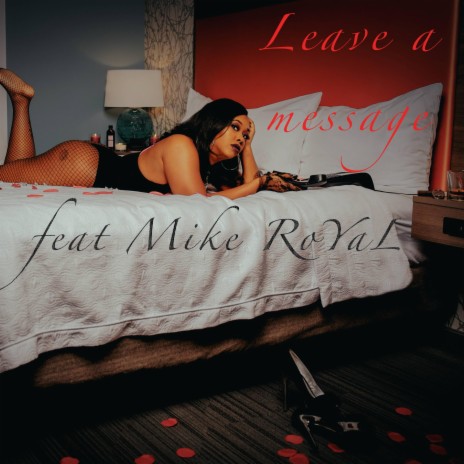 Leave a message ft. Mike Royal | Boomplay Music