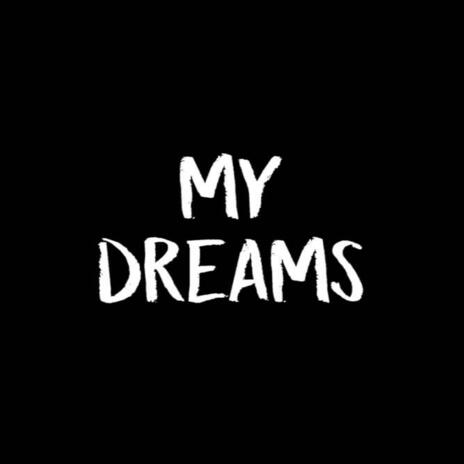 My dreams | Boomplay Music