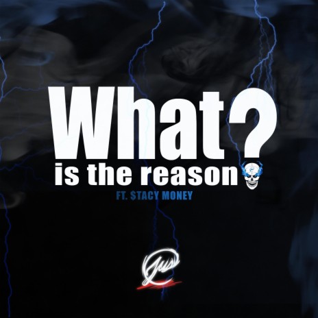 Whatisthereason? ft. Stacy Money