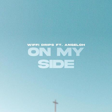 On My Side ft. Angeloh | Boomplay Music