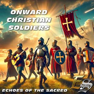 Onward, Christian Soldiers lyrics | Boomplay Music