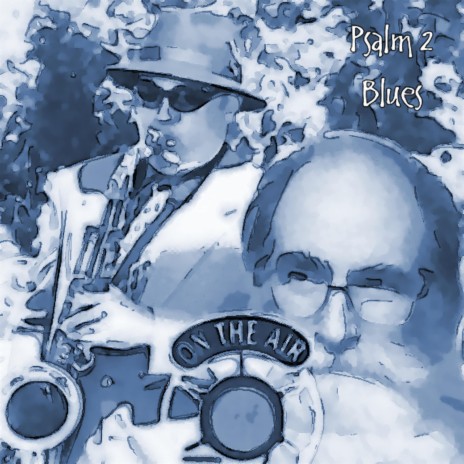 Psalm 2 Blues ft. Brian Campbell | Boomplay Music