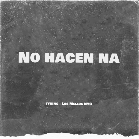 No Hacen Na ft. Los Mellos NYC | Boomplay Music