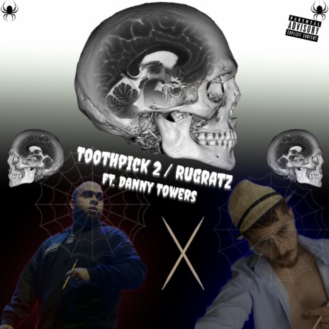 Toothpick 2/Rugratz ft. Danny Towers