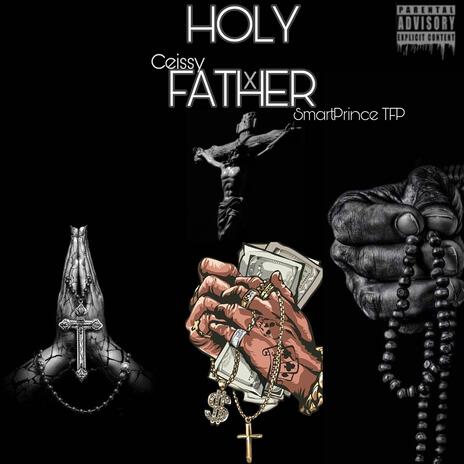 Holy Father ft. SmartPrince TFP | Boomplay Music