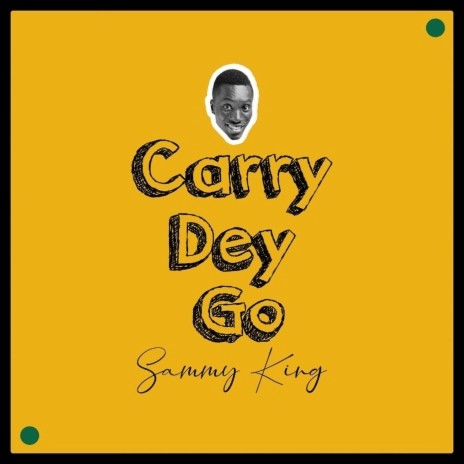 Carry Dey Go