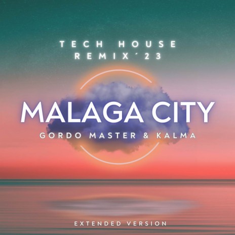 MALAGA City - Tech House Remix´23 (Extended Version) ft. Kalma