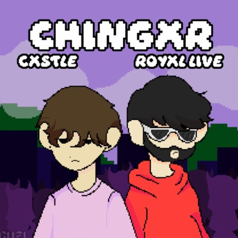 Chingxr ft. RoyalLive | Boomplay Music