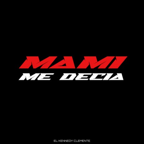 MAMI ME DECIA | Boomplay Music