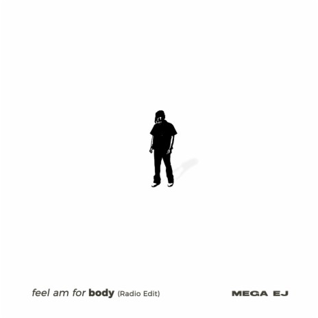 Feel Am For Body (Radio Edit)