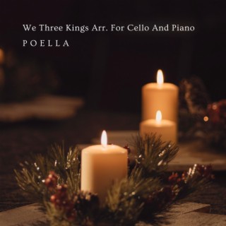 We Three Kings Arr. For Cello And Piano