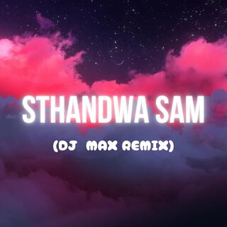 Sthandwa Sam (DJ Max Remix)