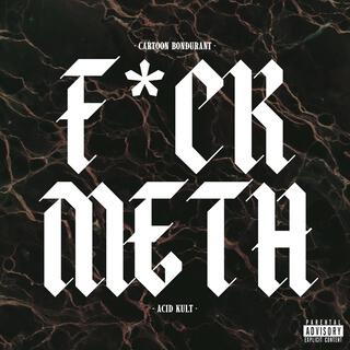 Fuck Meth (Solo)