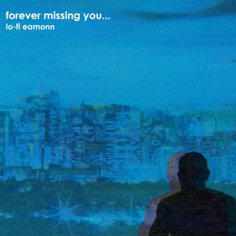 forever missing you... | Boomplay Music