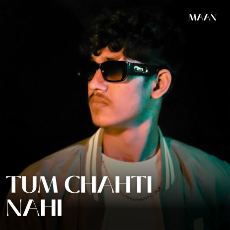 Tum Chahti Nahi | Boomplay Music