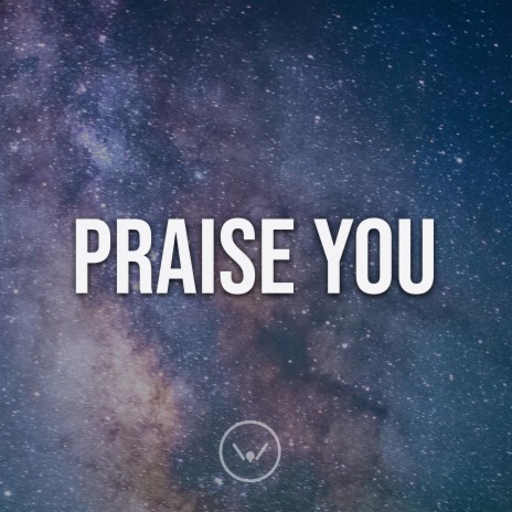 I Just Want To Praise You | Boomplay Music