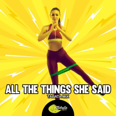 All The Things She Said (Tabata Mix) | Boomplay Music