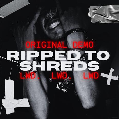 RIPPED TO SHREDS (Original Demo) | Boomplay Music