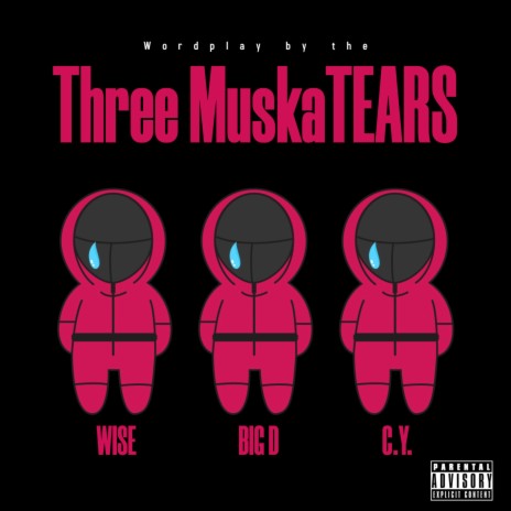 Three MuskaTEARS ft. Big D & C.Y. | Boomplay Music