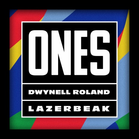 ONES ft. Dwynell Roland