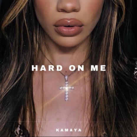 Hard On Me | Boomplay Music