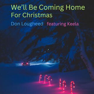 We'll Be Coming Home for Christmas